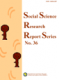 Social Science Research Report Series No. 36