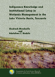 INDIGENOUS KNOWLEDGE AND INSTITUTIONAL SETUP IN WETLANDS MANAGEMENT IN THE LAKE VICTORIA BASIN, TANZANIA