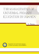 The Management of Universal Primary Education in Uganda
